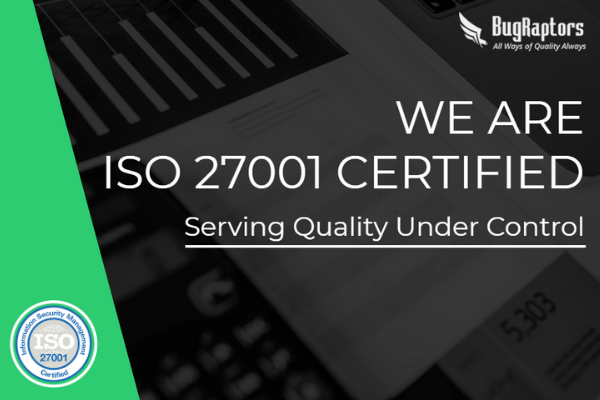 QA At Its Best: BugRaptors Gets the ISO 27001 Certification