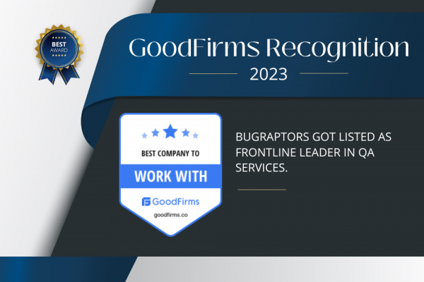 BugRaptors Recognized By GoodFirms as the Best Company to Work With